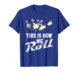 Bowling Team Shirt This Is How We Roll Men Women Kids