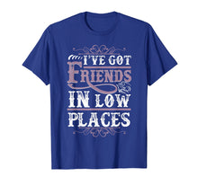 Load image into Gallery viewer, Funny Country Clothing - I've Got Friends In Low Places
