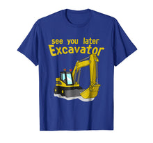 Load image into Gallery viewer, See You Later Excavator Shirt | Toddler Boy Kids T-Shirt
