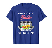 Load image into Gallery viewer, Jar Lover - Grab Your Balls It&#39;s Canning Season shirt
