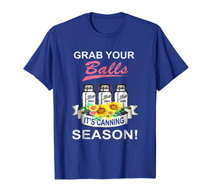 Jar Lover - Grab Your Balls It's Canning Season shirt