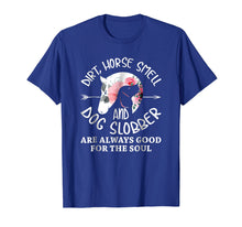 Load image into Gallery viewer, Dirt Horse Smell And Dog Slobber Tshirt
