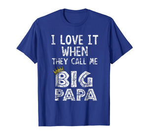 i love it when you call me big papa shirt Hip Hop Rap Dad