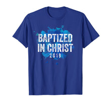 Load image into Gallery viewer, Baptized in Christ 2019 Baptism Church Christian T Shirt
