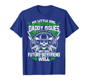 My Little Girl Will Never Have Daddy Issues Future Boyfriend