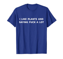 Load image into Gallery viewer, I Like Plants And Saying Fuck A Lot Vegetarian T-shirt
