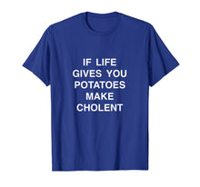 Load image into Gallery viewer, if life gives you potatoes make Cholent passover Jewish food T-Shirt-1360560
