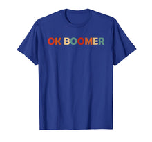 Load image into Gallery viewer, Vintage Retro OK Boomer Okay Gen Z Millennials Generation T-Shirt
