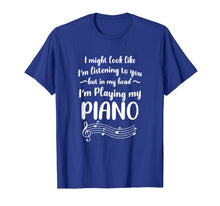 Load image into Gallery viewer, Piano Pianist But In My Head I'm Playing Piano Music Gift T-Shirt-4158136
