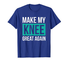 Load image into Gallery viewer, ACL Knee Surgery Get Well Soon Gift Make My Knee Great Again T-Shirt-385512
