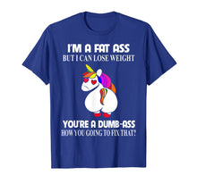 Load image into Gallery viewer, I&#39;m A Fat Ass But I Can Lose Weight Unicorn Gift Boy Girl T-Shirt-1069002
