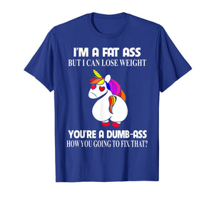 I'm A Fat Ass But I Can Lose Weight Unicorn Gift Boy Girl T-Shirt-1069002