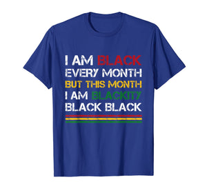 I Am Black Every Month But This Month I'm Blackity Black T-Shirt-2608267
