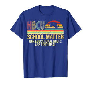 HBCU School Matter Our Educational Roots Are Historical Gift T-Shirt-3448158