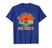 Load image into Gallery viewer, No Little Balls Just Big Discs funny disc golf T-Shirt-1270207
