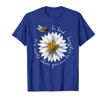 Load image into Gallery viewer, In A World Where You Can Be Anything Be Kind Daisy Dragonfly T-Shirt
