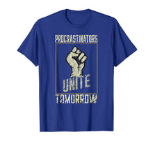 Load image into Gallery viewer, Procrastinators Unite Tomorrow Funny Sarcastic T-Shirt-1755108

