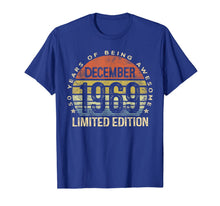 Load image into Gallery viewer, Born December 1969 Limited Edition Bday Gifts 50th Birthday T-Shirt
