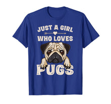 Load image into Gallery viewer, Funny Pug Dog Gifts for Girls Just A Girl Who Loves Pugs T-Shirt-166170
