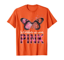 Load image into Gallery viewer, In October We Wear Pink - Breast Cancer Awareness Butterfly  T-Shirt
