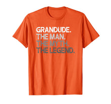 Load image into Gallery viewer, Mens Grandude Shirt Gift: The Man The Myth The Legend T-Shirt
