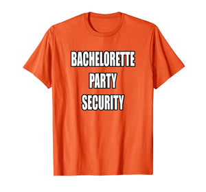 Funny Bachelorette Party Security Shirt