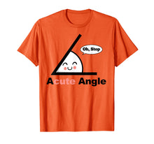 Load image into Gallery viewer, Acute Angle funny Math Teacher Math Pun Gift Shirt
