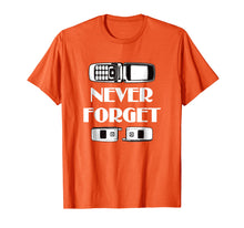 Load image into Gallery viewer, Funny Humorous Sarcastic T-Shirt: Never Forget My Flip Phone
