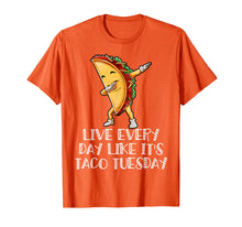 Load image into Gallery viewer, Live Every Day Like It's Taco Tuesday Funny TShirt
