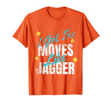 Load image into Gallery viewer, I Got The Moves Like Jagger Dance Shirt
