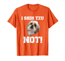 Load image into Gallery viewer, Funny Dog T shirt I SHIH TZU NOT Dog Puppy shirt
