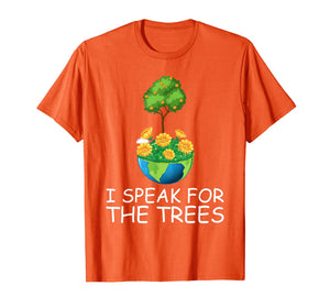I Speak for the Trees Funny Earth Day 2020 50th anniversary T-Shirt-2240427