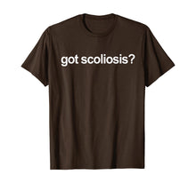 Load image into Gallery viewer, Got Scoliosis T-Shirt
