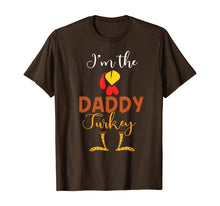 Load image into Gallery viewer, Mens I'm The Daddy Turkey Costume Dad Gifts Thanksgiving T-Shirt
