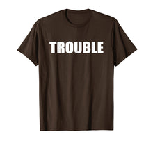 Load image into Gallery viewer, T Shirt That Says Trouble Simple Men Women
