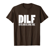 Load image into Gallery viewer, Mens DILF Dedicated Involved Loving Father Tshirt Funny Dad Gift
