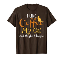 Load image into Gallery viewer, I Like Coffee My Cat and Maybe 3 People T-Shirt Funny
