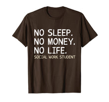 Load image into Gallery viewer, No Sleep No Money No Life Social Work Student Shirt Gift
