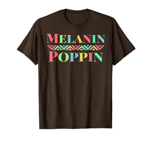 Melanin Poppin African American Pride Black Power T-Shirt