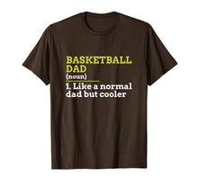 Load image into Gallery viewer, Basketball Dad Like A Normal Dad But Cooler Gift T Shirt
