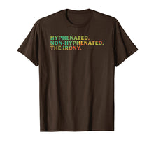 Load image into Gallery viewer, Hyphenated Non-Hyphenated The Irony English Pun T-Shirt
