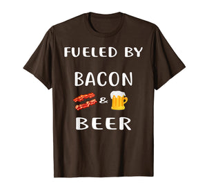 Fueled By Bacon and Beer Shirt Funny Bacon Lover T-Shirt