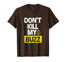 Load image into Gallery viewer, Don't Kill My Buzz Shirt
