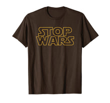 Load image into Gallery viewer, Stop Wars T Shirt
