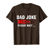 Load image into Gallery viewer, Dad Joke Loading T-Shirt Funny Joker Father&#39;s Day Daddy Gift
