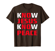 Load image into Gallery viewer, Know / No Jesus - Know / No Peace - Christian Faith Quote T-Shirt
