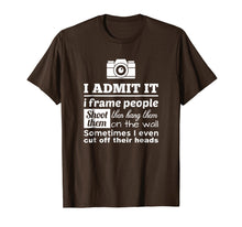 Load image into Gallery viewer, Camera Photographer T Shirt: I Shoot, Frame, Hang People
