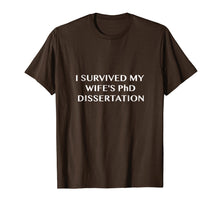 Load image into Gallery viewer, FUNNY I Survived My Wife's PhD Dissertation T shirt
