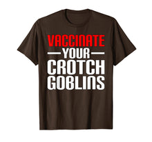 Load image into Gallery viewer, Funny Pro Vaccination Vaccinate Your Crotch Goblins T-Shirt
