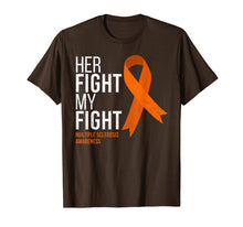 Load image into Gallery viewer, Her Fight is My Fight Multiple Sclerosis MS Awareness Shirt
